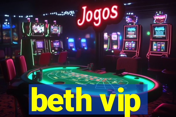 beth vip